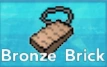 Bronze Brick in the player's bag.